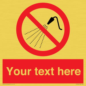 Custom prohibition Do not spray with water